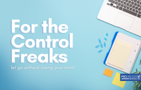 For the Control Freaks: Let Go Without Losing Your Mind